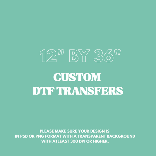 12" by 36": Upload your own DTF Gang sheet